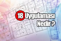 18. Madde Uygulaması Nedir ? 18 Uygulaması Ne Demektir ?